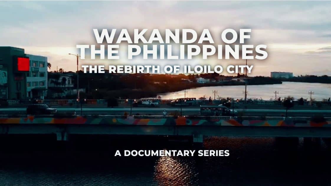 ‘Wakanda of the Philippines: The Rebirth of Iloilo City’