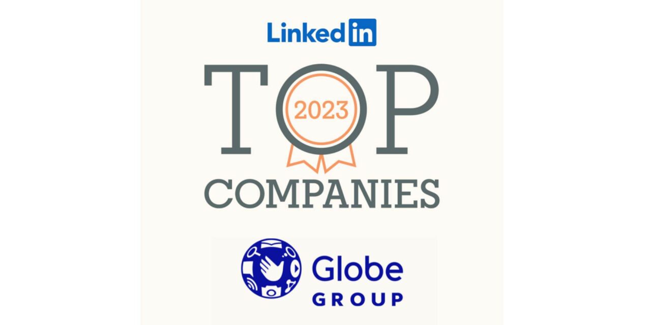 Globe Group earns spot on LinkedIn’s 2023 Top Companies List in PH for employee-centered approach
